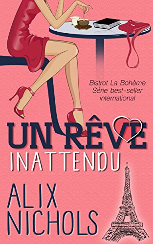 Un rêve inattendu (Bistrot La Bohème) (French Edition)