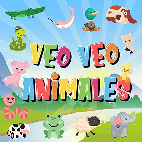 Veo Veo - Animales!: ¿Puedes ver el Animal que Empieza con...? | ¡Un Juego de Buscar y Encontrar muy Divertido, para Niños de 2 a 4 Años! (Veo Veo Libros para Niños de 2-4)