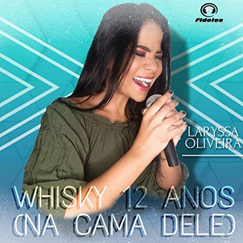 Whisky 12 Anos (Na Cama Dele)