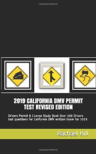 2019 CALIFORNIA DMV PERMIT TEST REVISED EDITION: Drivers Permit & License Study Book Over 300 Drivers test questions for California DMV written Exam for 2019