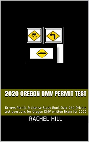 2020 OREGON DMV PERMIT TEST : Drivers Permit & License Study Book Over 250 Drivers test questions for Oregon DMV written Exam for 2020 (English Edition)