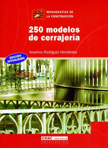 250 modelos de cerrajería (Monografía de la construcción)