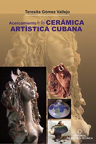 Acercamiento a la cerámica artística cubana (Divulgación científica)