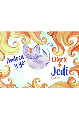 Andrea y yo. Diario de Jedi (LA CASITA ESDRUJULA)