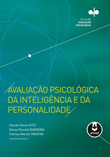 Avaliação Psicológica da Inteligência e da Personalidade - Coleção Avaliação Psicológica (Portuguese Edition)
