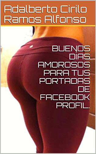 BUENOS DÍAS AMOROSOS PARA TUS PORTADAS DE FACEBOOK PROFIL.