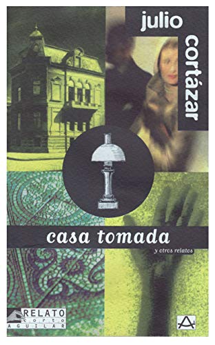 Casa Tomada (Relatos Cortos - Short Stories)