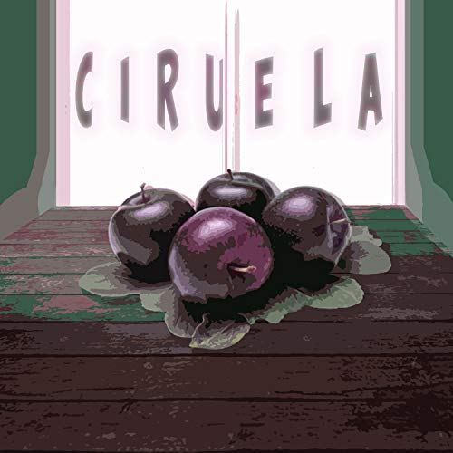 Ciruela [Explicit]