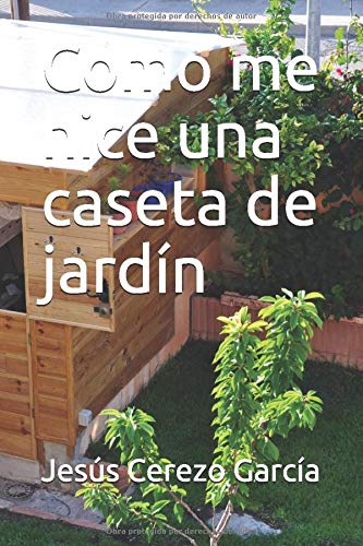 Como me hice una caseta de jardín (Bricolaje)