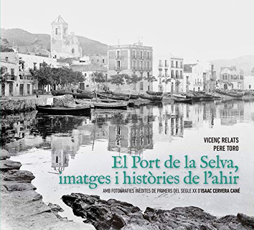 El port de la selva, imatges i histories de l'ahir