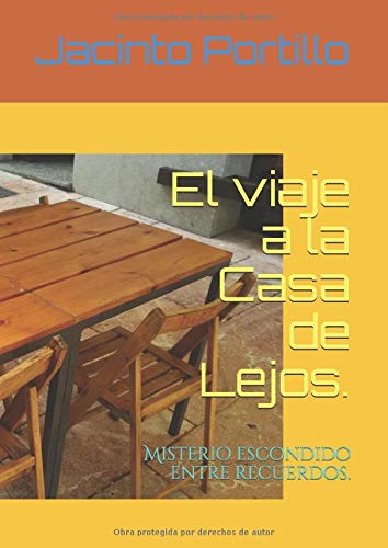 El viaje a la Casa de Lejos.: Misterio escondido entre recuerdos.