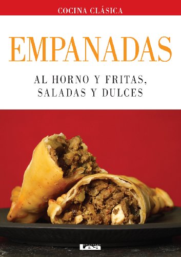 Empanadas. Al horno y fritas, saladas y dulces