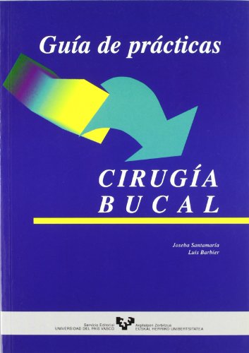 Guía de prácticas. Cirugía bucal (Manuales Universitarios - Unibertsitateko Eskuliburuak)