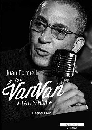 Juan Formell y los Van Van. La leyenda