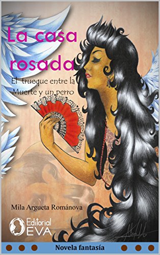 La casa rosada: el trueque entre la Muerte y un perro (GOLD and ERA: Mila Argueta para el mundo)