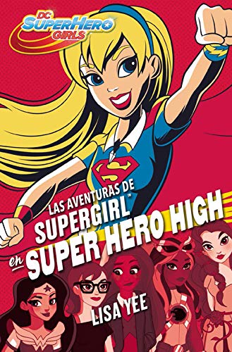 Las aventuras de Supergirl en Super Hero High (DC Super Hero Girls 2)