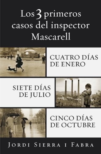 Los 3 primeros casos del inspector Mascarell: Cuatro días de enero | Siete días de julio | Cinco días de octubre