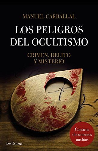 Los peligros del ocultismo: Crimen, delito y misterio