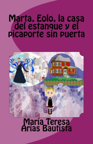 Marta, Eolo, la casa del estanque y el picaporte sin puerta: Volume 15 (El tintero de los sueños)