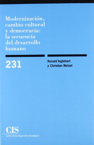 Modernización, Cambio Cultural Y Democracia: La Secuencia Del Desarrollo Humano (Monografías)