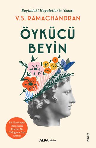 Öykücü Beyin: Beyindeki Hayaletler'in Yazarı Bir Nöroloğun Bizi İnsan Kılanın Ne Olduğuna Dair Arayışı