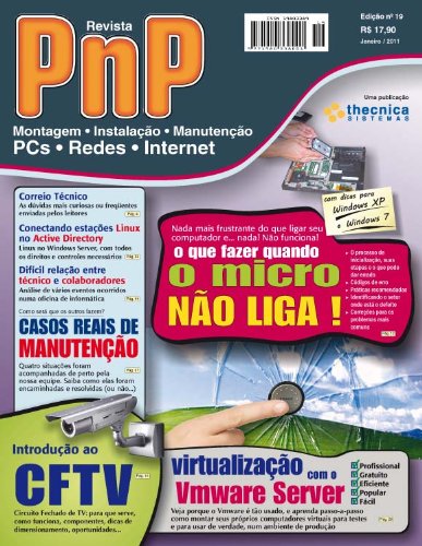 PnP Digital nº 19 - Quando o micro não liga, estações Linux no Active Directory, casos reais de manutenção, CFTV, Vmware Server e outros trabalhos (Portuguese Edition)