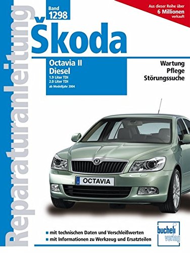 Skoda Octavia II Combi, Diesel Modelljahre 2004/2005: 1.9 Liter TDI PD, 77 kW / 2.0 Liter TDI PD. 103 kW / 2.0 Liter TDI PD, 125 kW: 1298