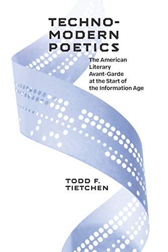 Technomodern Poetics: The American Literary Avant-Garde at the Start of the Information Age (New American Canon) (English Edition)