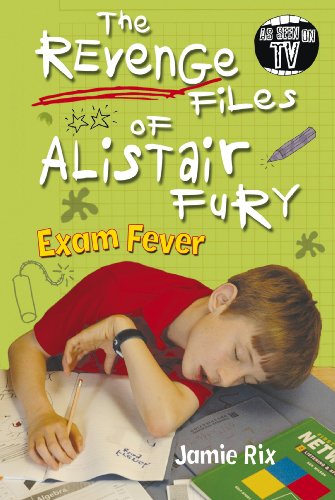 The Revenge Files of Alistair Fury: Exam Fever (English Edition)