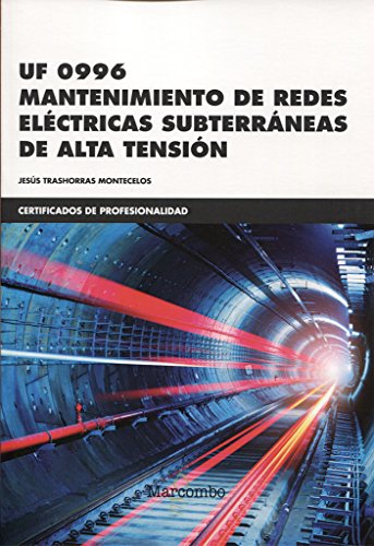 *UF 0996 Mantenimiento de redes eléctricas subterráneas de alta tensión (CERTIFICADOS DE PROFESIONALIDAD)