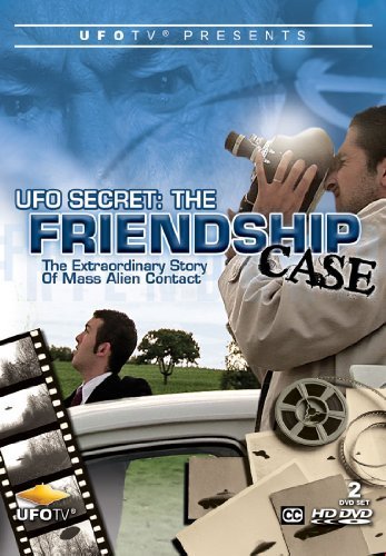 UFO Secret: The Friendship Case - The Extraordinary Story of Mass Alien Contact by Stefano Breccia