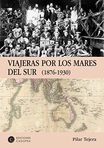 Viajeras por los mares del sur: 1876-1930 (Casiopea Historia)