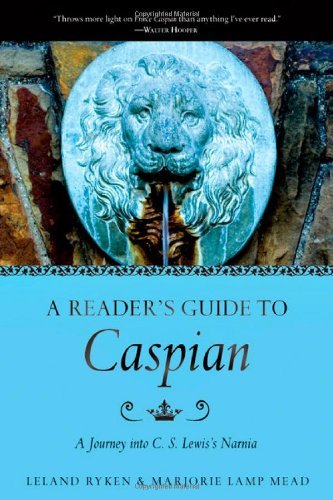 A Reader's Guide to Caspian: A Journey into C. S. Lewis's Narnia (English Edition)