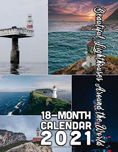 Beautiful Lighthouses Around the World 18-Month Calendar: October 2020 through March 2022