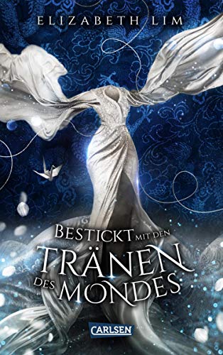 Bestickt mit den Tränen des Mondes (Ein Kleid aus Seide und Sternen 2): Magische Fantasy und eine große Liebe (German Edition)