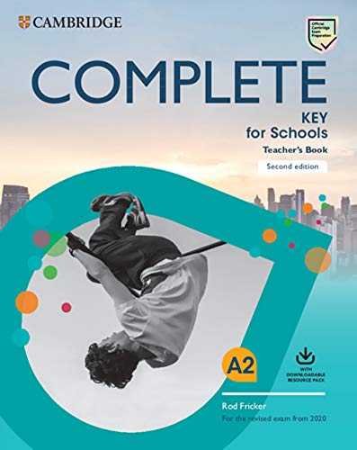 Complete Key for Schools. Teacher's Book with Downloadable Class Audio and Teacher's Photocopiable Worksheets. Second Edition: Second Edition