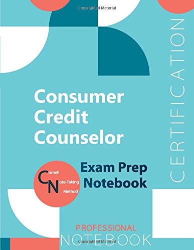 Consumer Credit Counselor Certification Exam Preparation Notebook, examination study writing notebook, Office writing notebook, 154 pages, 8.5” x 11”, Glossy cover