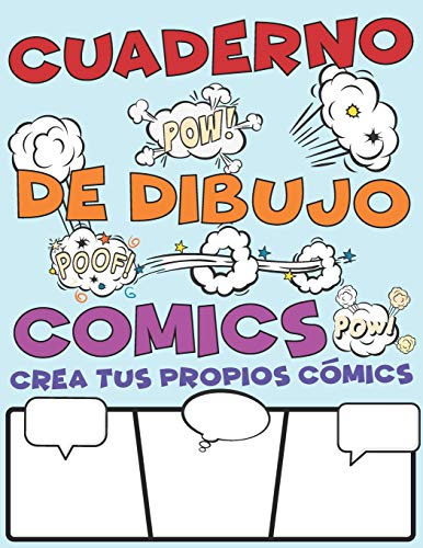 Cuaderno De Dibujo Comics. Crea Tus Propios Cómics: Gran Variedad De Plantillas Para Dibujar Historietas