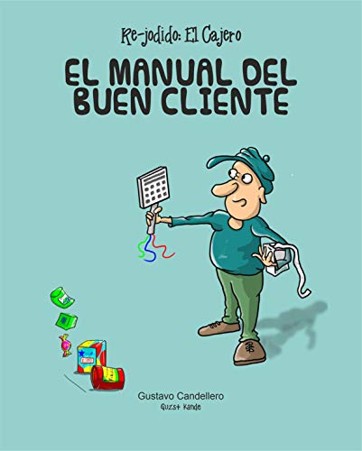 El manual del buen cliente: Re-jodido El cajero