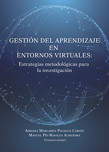 Gestión del aprendizaje en entornos virtuales: Estrategias metodológicas para la investigación.