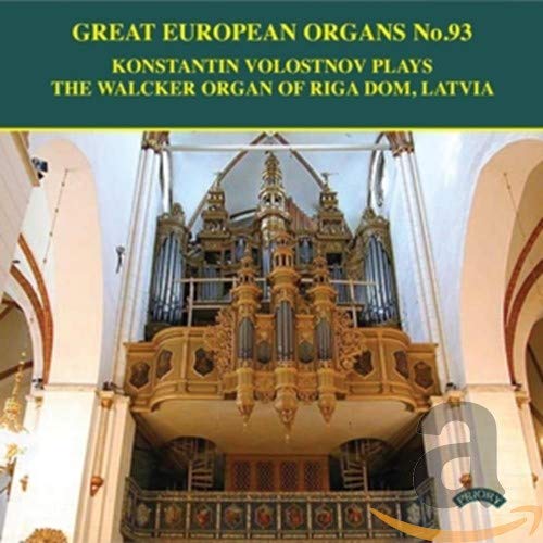 Great European Organs No. 93: The Walcker Organ of Riga Dom, Latvia