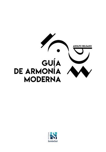 Guía de armonía moderna: Aplicada a la improvisación y la composición