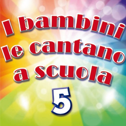 I bambini le cantano a scuola: Le canzoni della primaria, vol. 5 (I bambini a scuola con la musica)