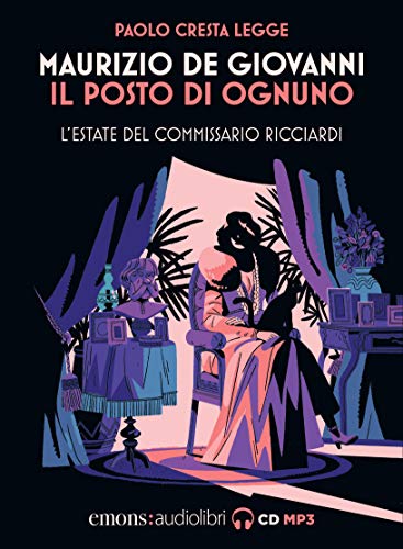 Il posto di ognuno. L'estate del commissario Ricciardi letto da Paolo Cresta. Audiolibro. CD Audio formato MP3 (Noir)