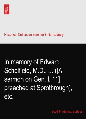 In memory of Edward Scholfield, M.D., ... ([A sermon on Gen. l. 11] preached at Sprotbrough), etc.