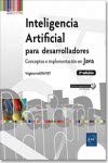 Inteligencia Artificial para desarrolladores – Conceptos e implementación en Java (2ª edición)