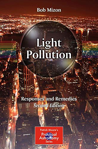 Light Pollution: Responses and Remedies (The Patrick Moore Practical Astronomy Series)