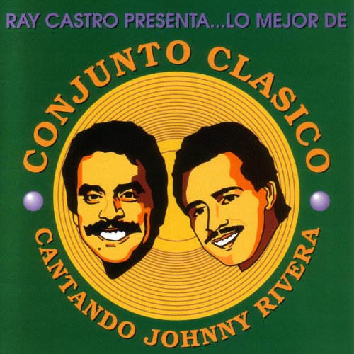 Lo Mejor De Conjunto Clasico - Cantando Johnny Rivera