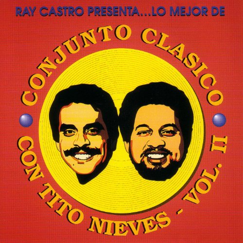 Lo Mejor De Conjunto Clasico Con Tito Nieves - Vol. II