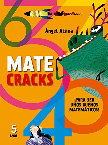 Matecracks Para ser un buen matemático 5 años: Para Ser Un Buen Matematico